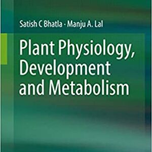 Plant Physiology, Development and Metabolism 1st ed. 2018 Edition by Satish C Bhatla, Manju A. Lal