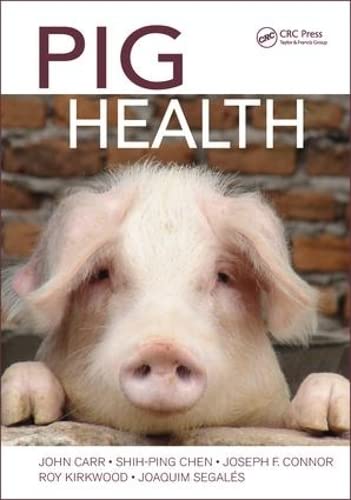 Pig Health 1st Edition by John Carr, Shih-Ping Chen, Joseph F. Connor, Roy Kirkwood, Joaquim Segalés