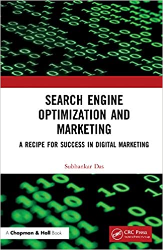Search Engine Optimization and Marketing: A Recipe for Success in Digital Marketing 1st Edition by Subhankar Das