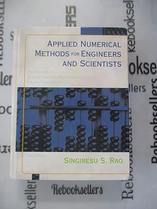 Applied Numerical Methods for Engineers and Scientists 1st Edition by Singiresu Rao