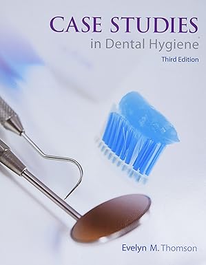 Case Studies in Dental Hygiene 3rd Edition by Evelyn Thomson