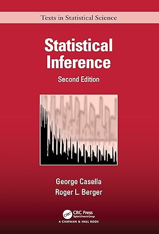 Statistical Inference (Chapman & Hall/CRC Texts in Statistical Science) 2nd Edition by George Casella , Roger Berger