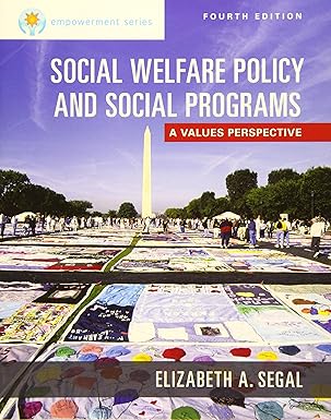 Empowerment Series: Social Welfare Policy and Social Programs, Enhanced (MindTap Course List) 4th Edition by Elizabeth Segal