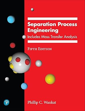 Separation Process Engineering: Includes Mass Transfer Analysis (International Series in the Physical and Chemical Engineering Sciences) 5th Edition by Phillip Wankat