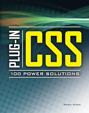 Plug-In CSS 100 Power Solutions 1st Edition by Robin Nixon