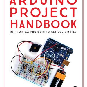 Arduino Project Handbook: 25 Practical Projects to Get You Started Paperback – June 1, 2016 by Mark Geddes