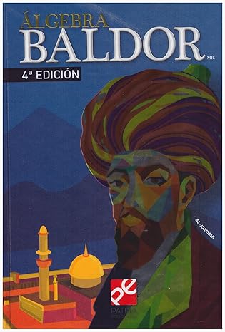 Algebra (Spanish Edition) 4th ed. by Baldor , Miguel Angel Morales Verdugo , Jorge Antonio Martinez Jimenez;Gustavo Vargas Martinez