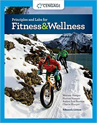 Principles and Labs for Fitness and Wellness 15th Edition by Wener W.K. Hoeger , Sharon A. Hoeger, Cherie I Hoeger, Amber L. Fawson