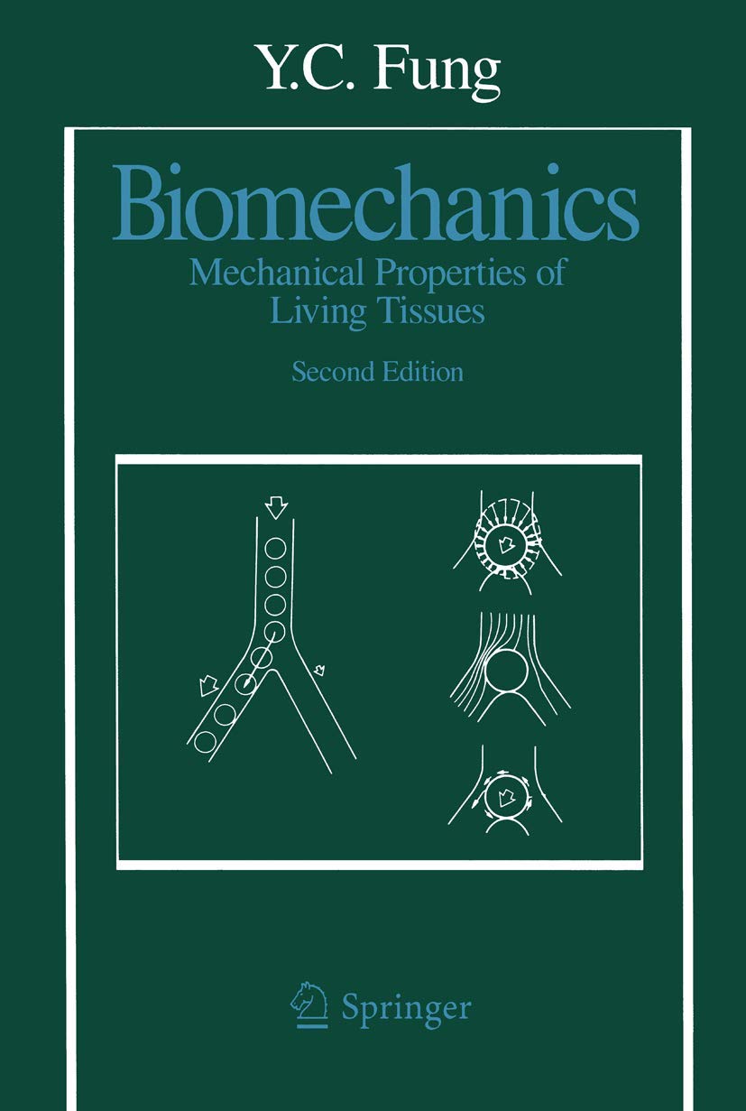 Biomechanics: Mechanical Properties of Living Tissues, Second Edition 2nd Edition by Y. C. Fung