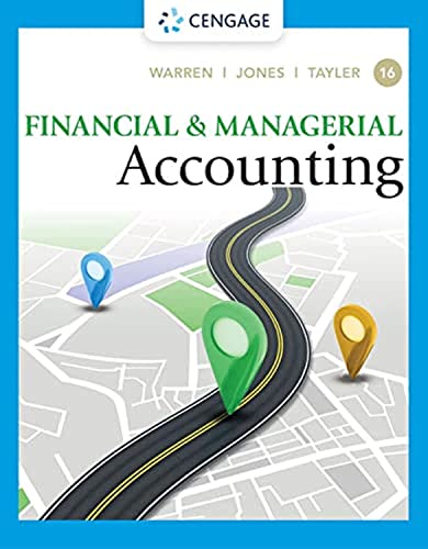 Financial & Managerial Accounting 16th Edition by Carl Warren, Jefferson Jones, William Tayler