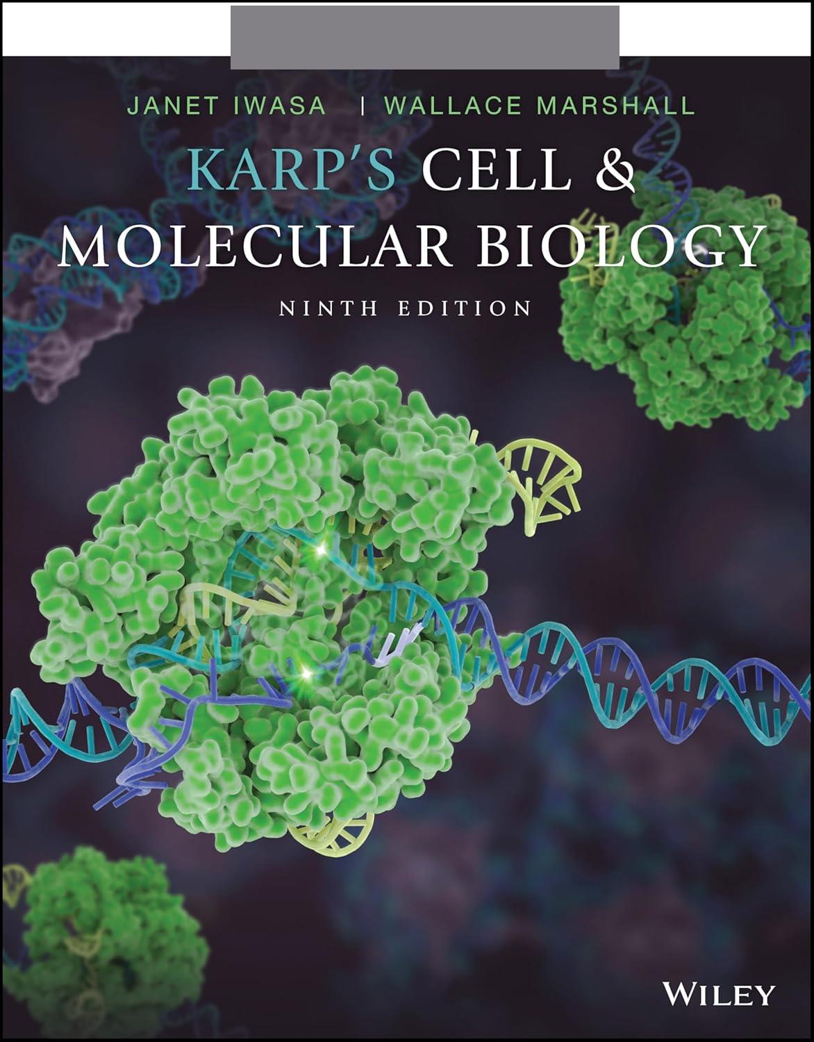 Karp's Cell and Molecular Biology by Gerald Karp, Janet Iwasa, Wallace Marshall