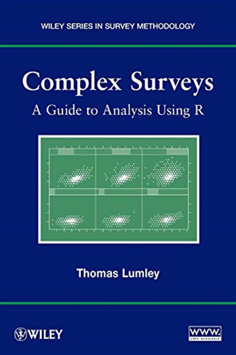 Complex Surveys: A Guide to Analysis Using R (Wiley Series in Survey Methodology) by Thomas Lumley