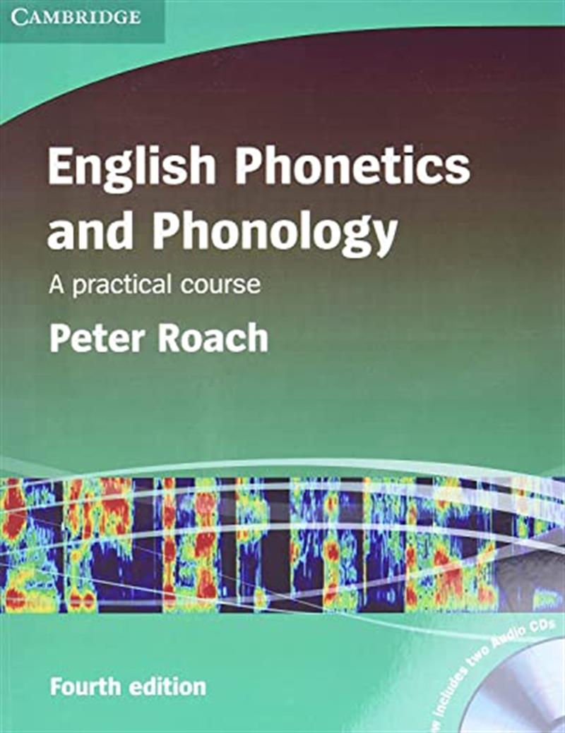English Phonetics and Phonology with Audio CDs: A Practical Course by Peter Roach